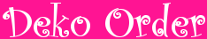 Deko Order